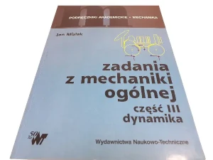 Zadania z mechaniki ogólnej. Część 3. Dynamika - Jan Misiak - książka
