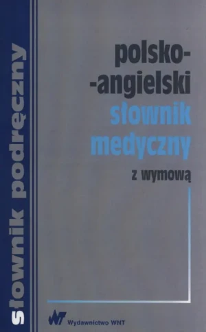Polsko-Angielski Słownik Medyczny z Wymową Terminów Angielskich - Opracowanie zbiorowe - książka