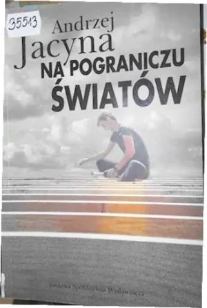 Na pograniczu światów - Andrzej Jacyna -  - Andrzej Jacyna - książka