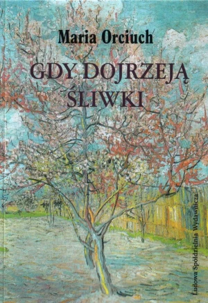 Gdy dojrzeją śliwki - Maria Orciuch - książka