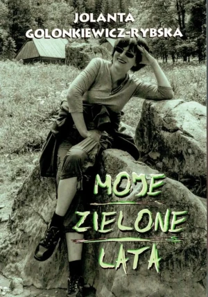 Moje zielone lata - Jolanta Golonkiewicz-Rybska - książka