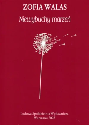 Niewybuchy marzeń - Zofia Walas - książka