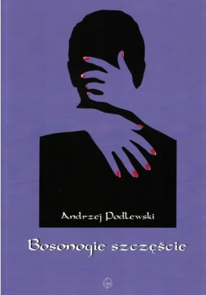 Bosonogie szczęście - Andrzej Podlewski - książka
