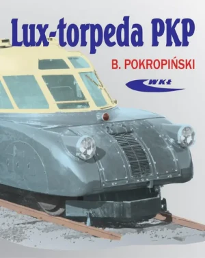 Lux-torpeda PKP - Bogdan Pokropiński - książka