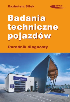 Badania techniczne pojazdów. Poradnik diagnosty - Kazimierz Sitek - książka