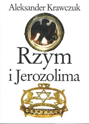 Rzym i Jerozolima - Aleksander Krawczuk - książka