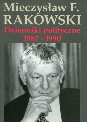 Dzienniki Polityczne 1987-1990 - Mieczysław F. Rakowski - książka