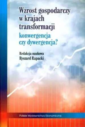 WZROST GOSPODARCZY W KRAJACH TRANSFORMACJI KONWERGENCJA CZY DYWERGENCJA? - RED.RYSZARD RAPACKI, Ryszard Rapacki, opracowanie  - książka