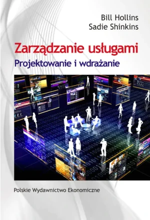 Zarządzanie usługami Projektowanie i wdrażanie - Hollins Bill Shinkins Sadie - książka