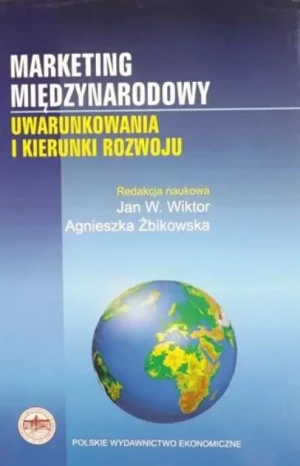 MARKETING MIĘDZYNARODOWY UWARUNKOWANIA I KIERUNKI ROZWOJU - W opisie - książka