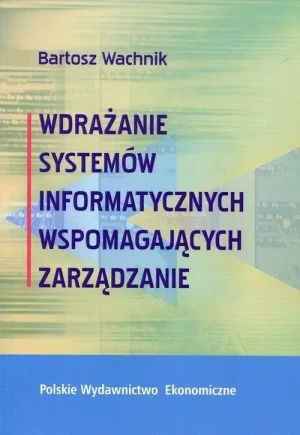 Wdrażanie systemów informatycznych wspomagaj. ... - Bartosz Wachnik - książka