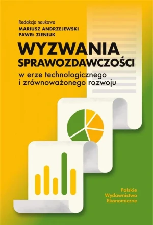 Wyzwania sprawozdawczości w erze technologicznego i zrównoważonego rozwoju - Mariusz Andrzejewski, Paweł Zieniuk - książka