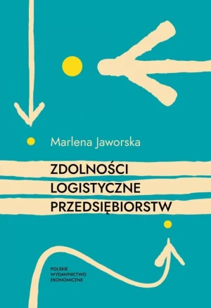 Zdolności logistyczne przedsiębiorstw - Marlena Jaworska - książka
