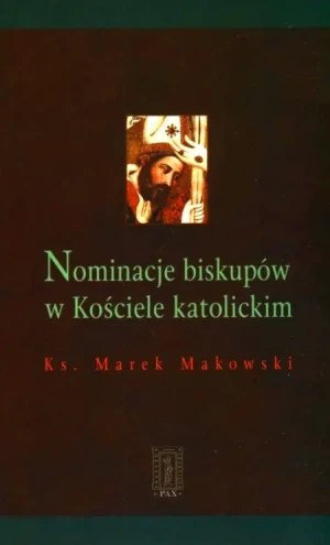 Nominacje biskupów w Kościele katolickim - Makowski Marek - książka