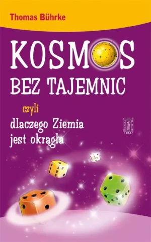 Kosmos bez tajemnic czyli dlaczego Ziemia jest okrągła - Buhrke Thomas - książka