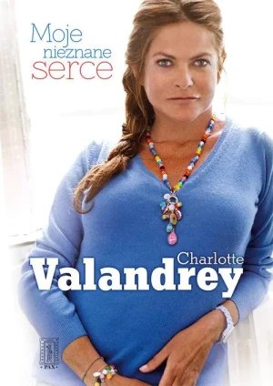 Moje nieznane serce - Charlotte Valandrey - książka