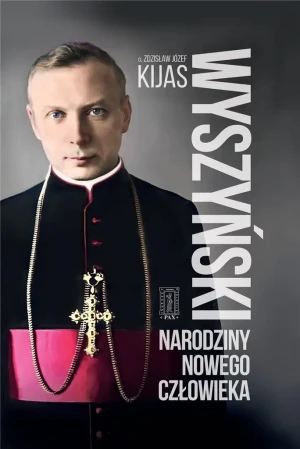 Wyszyński Narodziny nowego człowieka - Zdzisław Kijas - książka