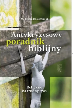 Antykryzysowy poradnik biblijny w.2 - Aleksander Jacyniak SJ - książka