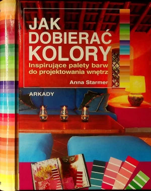 Jak dobierać kolory - Anna Starmer - książka