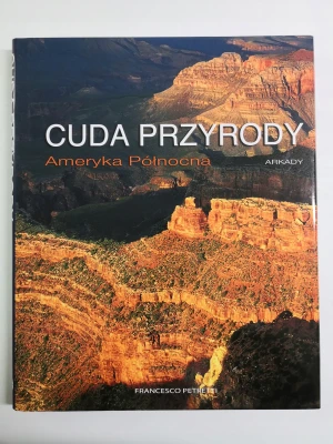 Cuda przyrody. Ameryka Północna - Francesco Petretti - książka