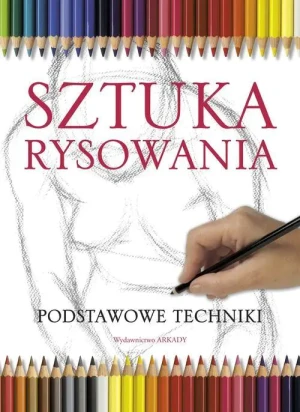 Sztuka rysowania. Podstawowe techniki - praca zbiorowa - książka
