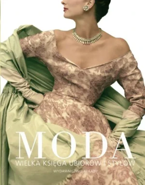 Moda. Wielka księga ubiorów i stylów - praca zbiorowa - książka