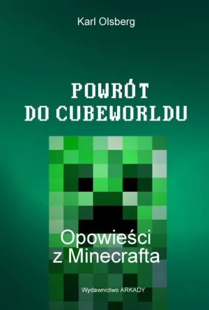 Powrót do Cubeworldu. Opowieści z Minecrafta - Karl Olsberg - książka