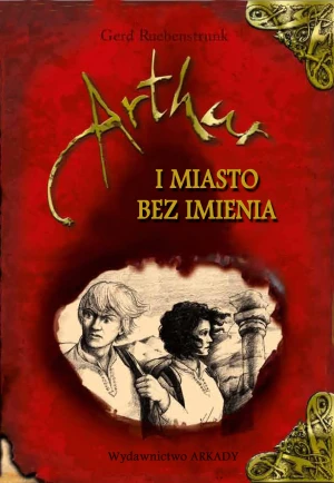 Artur i miasto bez imienia. Zapomniane księgi. Tom 3 - Gerd Ruebenstrunk - książka