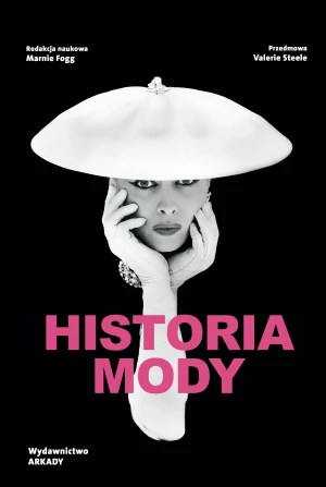 Historia mody - Marnie Fogg, Valerie Steele, Ewa Romkowska - książka