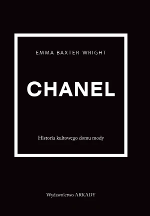 Chanel. Historia kultowego domu mody - Emma Baxter-Wright - książka