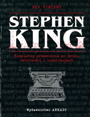 Stephen King Kompletny przewodnik po życiu, twórczości i inspiracjach - Bev Vincent, Wiesław Marcysiak - książka