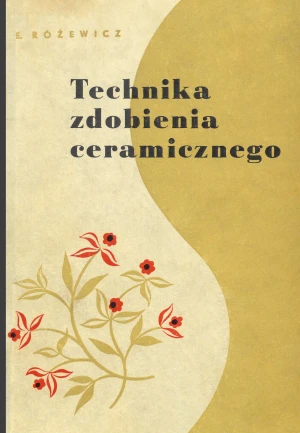 Technika zdobienia ceramicznego - Eryk Różewicz - książka