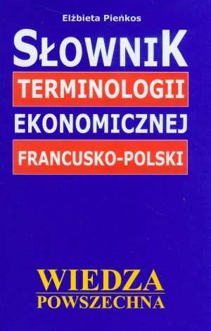 Słownik terminologii ekonomicznej francusko-polski - Elżbieta Pieńkos - książka