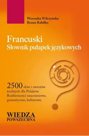 Francuski. Słownik pułapek językowych - Weronika Wilczyńska, Bruno Rabiller - książka