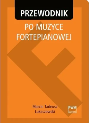 Przewodnik po muzyce fortepianowej - Marcin Tadeusz Łukaszewski - książka