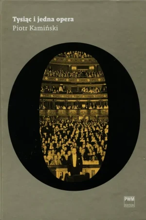 Tysiąc i jedna opera - Kamiński Piotr - książka
