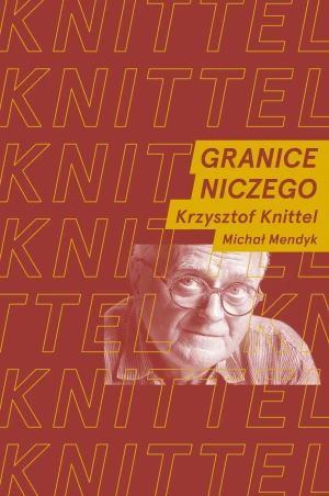 Granice niczego - Krzysztof Knittel, Michał Mendyk - książka