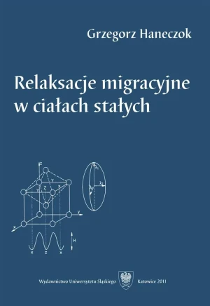 Relaksacje migracyjne w ciałach stałych - Grzegorz Haneczok - książka