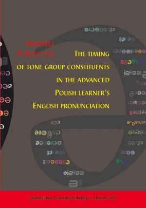The timing of tone group constituents in the.. - Andrzej Porzuczek - książka