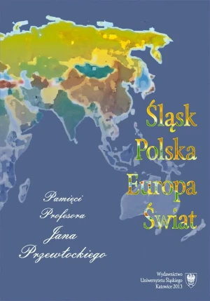 Śląsk - Polska - Europa - Świat - red. Kazimierz Miroszewski, Mieczysław Stolarczyk - książka