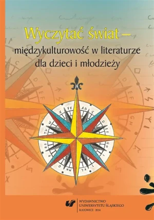 Wyczytać świat międzykulturowość w literaturze... - red. Bernadeta Niesporek-Szamburska, Małgorzata W - książka
