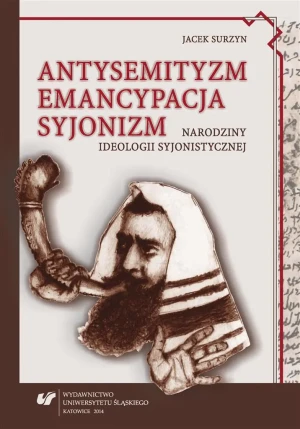 Antysemityzm, emancypacja, syjonizm - Jacek Surzyn - książka
