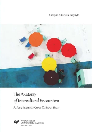 The Anatomy of Intercultural Encounters - Grażyna Kiliańska-Przybyło - książka
