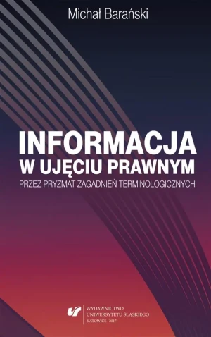 Informacja w ujęciu prawnym przez pryzmat zagadnień terminologicznych - Michał Barański - książka