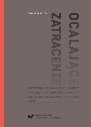 Ocalające zatracenie. - Tomasz Gruszczyk - książka