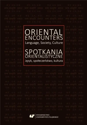 Spotkania orientalistyczne. Język, społeczeństwo.. - red. Ireneusz Kida, Agnieszka Solska - książka
