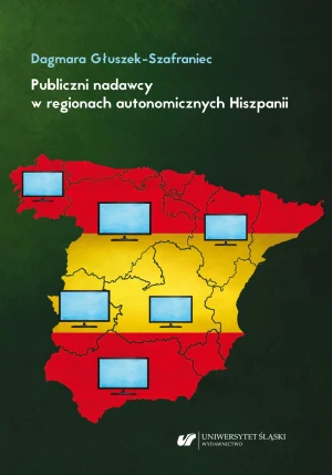 Publiczni nadawcy w regionach autonomicznych... - Dagmara Głuszek-Szafraniec - książka