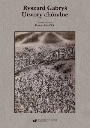 Ryszard Gabryś. Utwory chóralne + CD - Danuta Zoń-Ciuk - książka