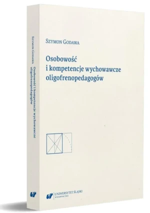 Osobowość i kompetencje wychowawcze oligofrenoped. - Szymon Godawa - książka