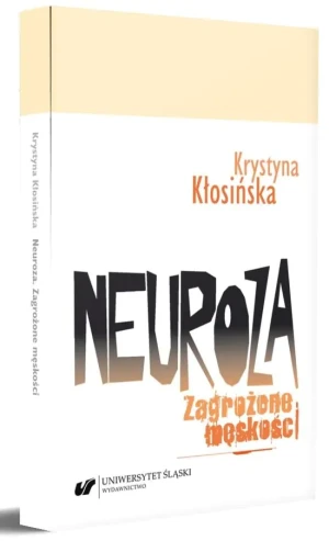 Neuroza. Zagrożone męskości - Krystyna Kłosińska - książka